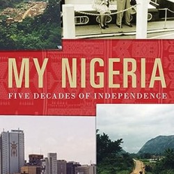 My Nigeria: Five Decades of Independence by Peter Cunliffe-Jones - Hardback