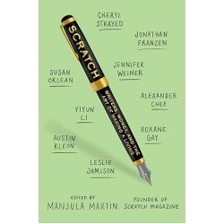 Scratch: Writers, Money, and the Art of Making a Living by Manjula Martin - Paperback