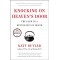 Knocking on Heaven's Door: The Path to a Better Way of Death by Katy Butler - Paperback