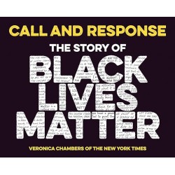 Call and Response: The Story of Black Lives Matter by Veronica Chambers - Hardback