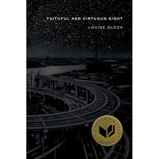 Faithful and Virtuous Night by Louise Glück - Paperback Faithful and Virtuous Night by Louise Glück - Paperback