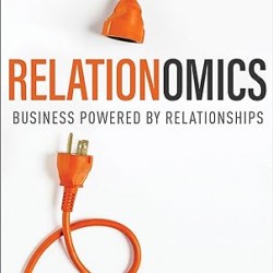 Relationomics: Business Powered by Relationships by Dr. Randy Ross - Hardback
