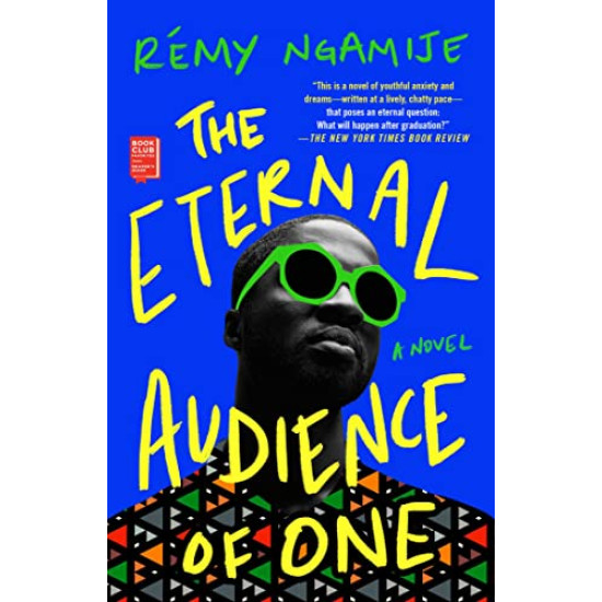 The Eternal Audience of One: A Novel by Rémy Ngamije - Paperback