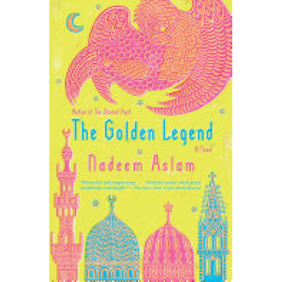 The Golden Legend: A Novel by Nadeem Aslam - Paperback