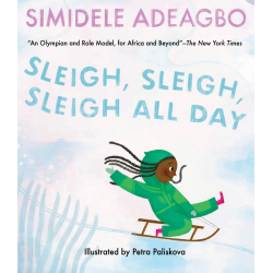 Sleigh Sleigh Sleigh All Day by Simidele Adeagbo