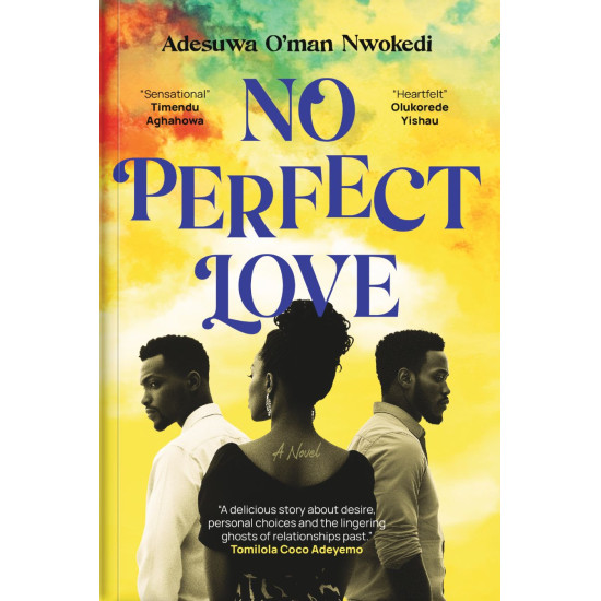 No Perfect Love By Adesuwa O’Man Nwokedi-Paperback