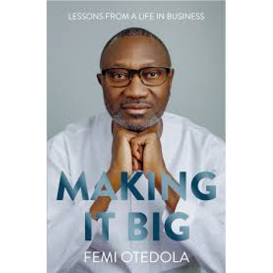 Making It Big: Lessons from a Life in Business by Femi Otedola - Paperback
