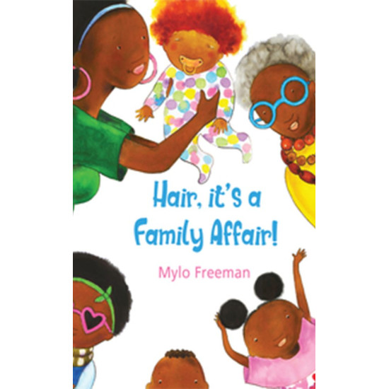Hair, It’s A Family Affair by Mylo Freeman
