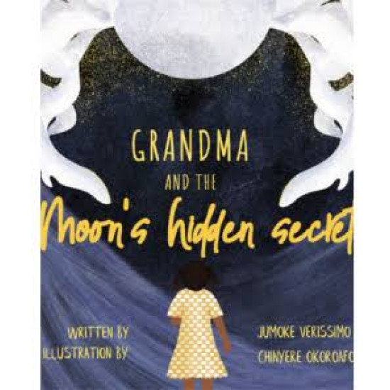 Grandma and the Moon’s Hidden Secret by Jumoke Verissimo