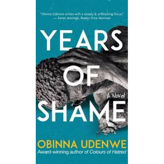 Years of Shame: A Novel By Obinna Udenwe - Paperback
