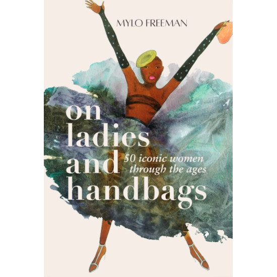 On Ladies and Handbags by Mylo Freeman - Hardback  