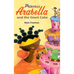 Princess Arabella and the Giant Cake by Mylo Freeman - Paperback