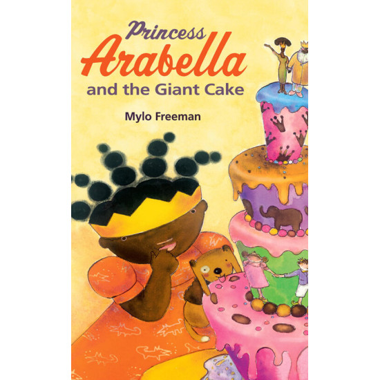 Princess Arabella and the Giant Cake by Mylo Freeman - Paperback