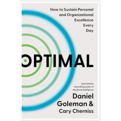 Optimal: How to Sustain Personal and Organizational Excellence Every Day by Goleman, Daniel Cherniss, Cary -Hardcover