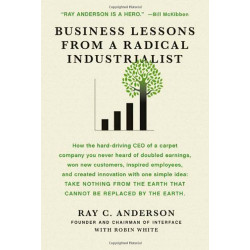 Business Lessons from a Radical Industrialist by Anderson, Ray C. White, Robin -Paperback