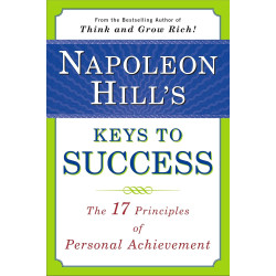 Napoleon Hill's Keys to Success: The 17 Principles of Personal Achievement  by Napoleon Hill-Paperback