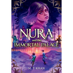 Nura and the Immortal Palace by Khan, M. T. -Paperback