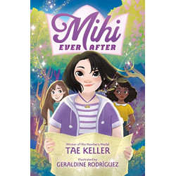 Mihi Ever After (Mihi Ever After, Bk. 1)  by Keller, Tae Rodriguez, Geraldine (Ilt)-Hardcover