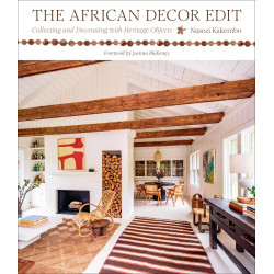The African Decor Edit: Collecting and Decorating with Heritage Objects by Nasozi Kakembo -Hardcover