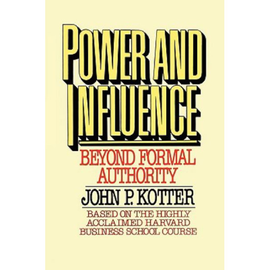 Power and Influence: Beyond Formal Authority by Kotter, John P. - Paperback