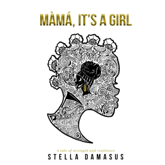 MÀMÁ, IT'S A GIRL by Stella Damasus (Author)