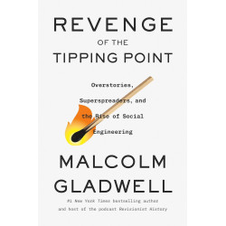 Revenge of the Tipping Point: Overstories, Superspreaders, and the Rise of Social Engineering by Gladwell, Malcolm-Hardback