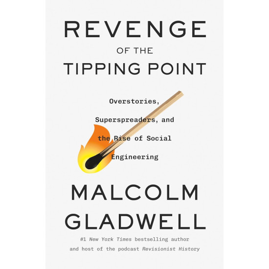 Revenge of the Tipping Point: Overstories, Superspreaders, and the Rise of Social Engineering by Gladwell, Malcolm-Hardback