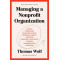 Managing a Nonprofit Organization: 40th Anniversary Revised and Updated Edition  by Thomas Wolf -Paperback