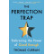 The Perfection Trap: Embracing the Power of Good Enough by Thomas Curran - Hardback 