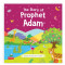 The Story of Prophet Adam Board Book By Saniyasnain Khan