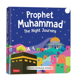 Prophet Muhammad : The Night Journey (Board Book) By Saniyasnain Khan