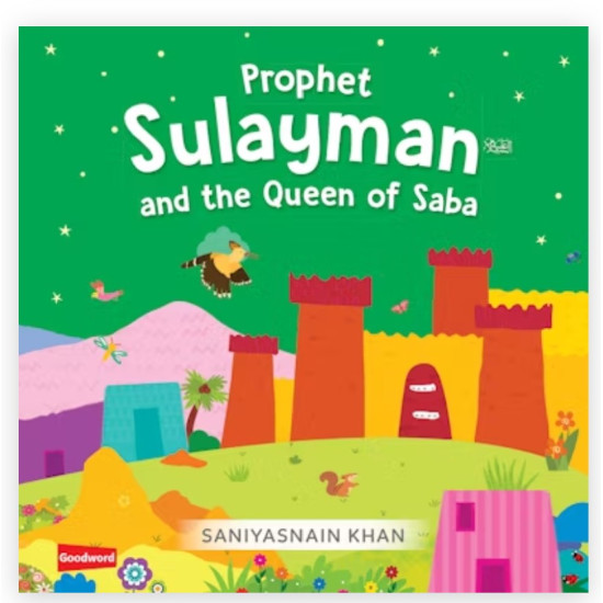 Prophet Sulayman and the Queen of Saba By Saniyasnain Khan
