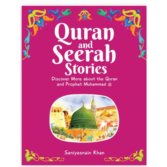 Quran and Seerah Stories for Kids By Saniyasnain Khan-Hardcover
