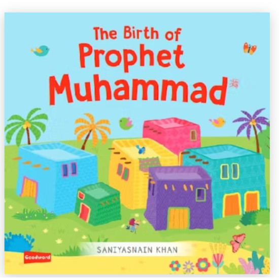 The Birth of Prophet Muhammad Board Book By Saniyasnain Khan