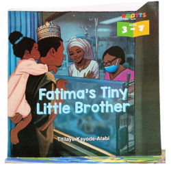 Fatima’s Tiny Little Brother by Titilayo Kayode-Alabi