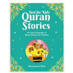 Just for Kids Quran Stories By Saniyasnain Khan