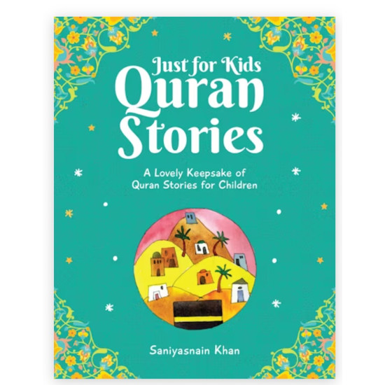 Just for Kids Quran Stories By Saniyasnain Khan