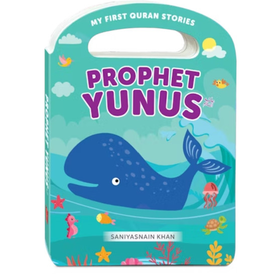 Prophet Yunus (My Handy Board Book) By Saniyasnain Khan