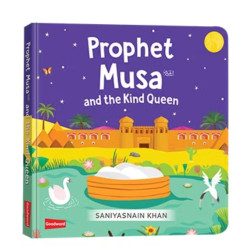 Prophet Musa and the Kind Queen (Board Book) By Saniyasnain Khan