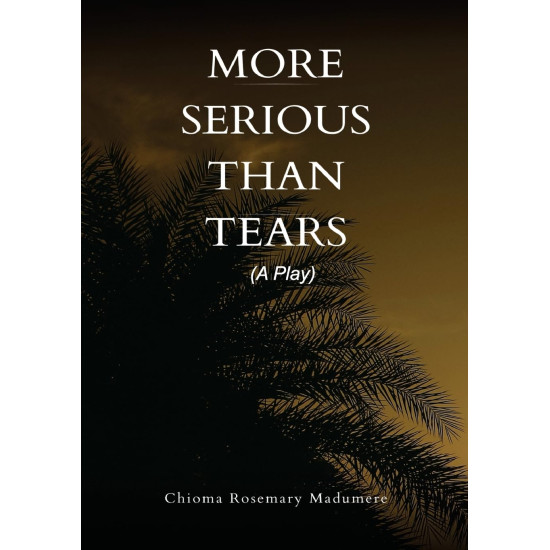 More Serious than Tears by Chioma Rosemary Madumere - Paperback
