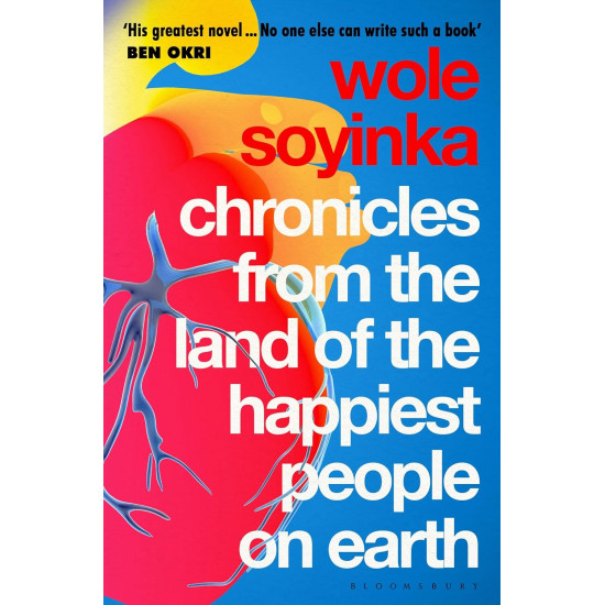 Chronicles from the Land of the Happiest People on Earth by Soyinka Wole - Paperback (Limited Signed Copies) Chronicles from the Land of the Happiest People on Earth by Soyinka Wole - Paperback (Limited Signed Copies)