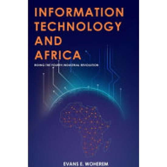 Information Technology and Africa: Riding the Fourth Industrial Revolution by Evans E. Woherem - Hardback 