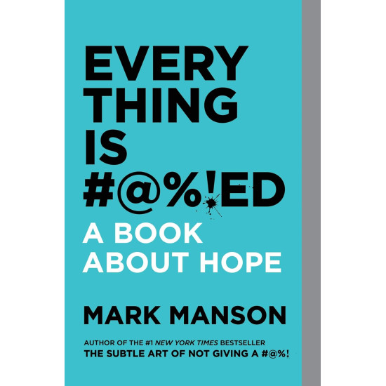 Everything Is #@%!ed A Book About Hope by Mark Manson - Paperback 