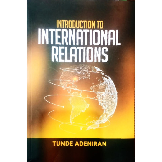 INTRODUCTION TO INTERNATIONAL RELATIONS By TUNDE ADENIRAN