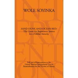 Sand Dune and Ocean Bed: The Quest for Reparatory Justice for a Global Atrocity Wole Soyinka-Paperback