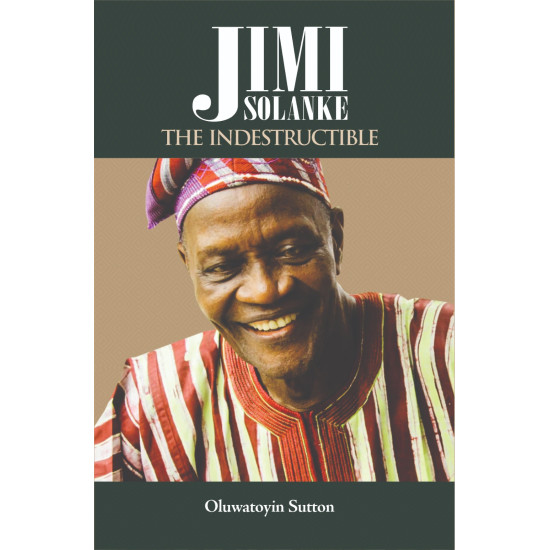 Jimi Solanke: The Indestructible Oluwatoyin Sutton-Paperback