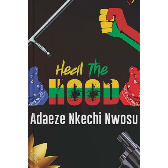 Heal The Hood By Adaeze Nkechi Nwosu