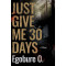 Just Give Me 30 Days By Egobure O-Paperback