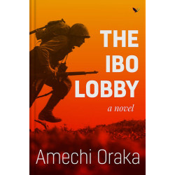 The Ibo Lobby B Amechi Oraka-Paperback