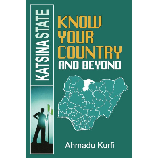 Know Your Country and Beyond Katsina State by Ahmadu Kurfi
